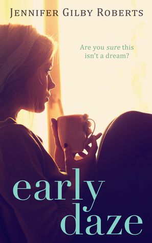 Early Daze by Jennifer Gilby Roberts