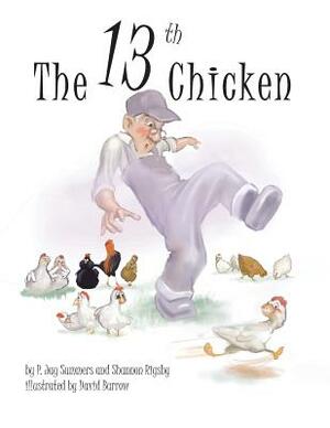 The 13th Chicken by P. Jay Summers, Shannon Rigsby