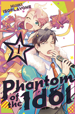 Phantom of the Idol, Volume 1 by Hijiki Isoflavone