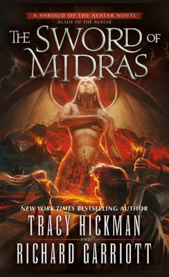 The Sword of Midras: A Shroud of the Avatar Novel by Tracy Hickman, Richard Garriott