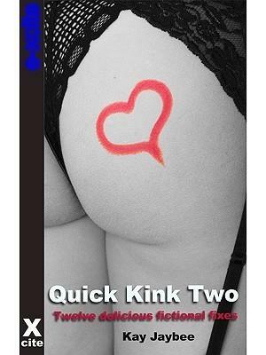 Quick Kink Two by Kay Jaybee
