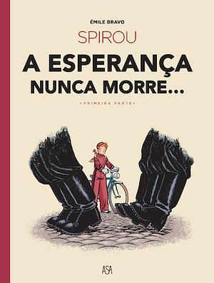 A Esperança Nunca Morre... - Primeira Parte by Emile Bravo