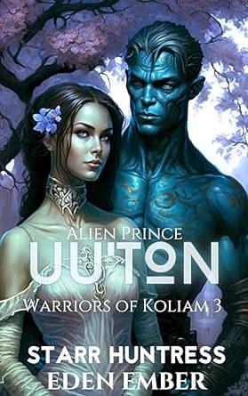 Alien Prince Uu'ton by Eden Ember, Starr Huntress