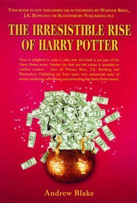The Irresistible Rise of Harry Potter by Andrew Blake