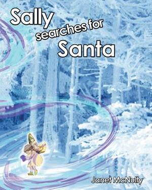 Sally searches for Santa by Janet McNulty