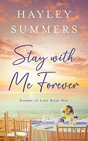 Stay With Me Forever - Book 1 by Hayley Summers