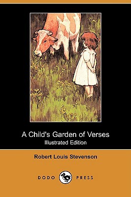 A Child's Garden of Verses (Illustrated Edition) (Dodo Press) by Robert Louis Stevenson