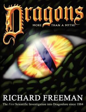 Dragons: More Than a Myth by Richard Freeman