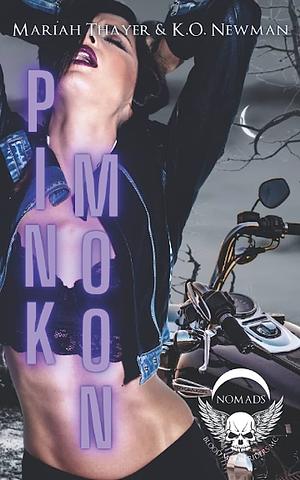 Pink Moon: A Magic and Mayhem Motorcycle Club Romance by K.O. Newman, Mariah Thayer