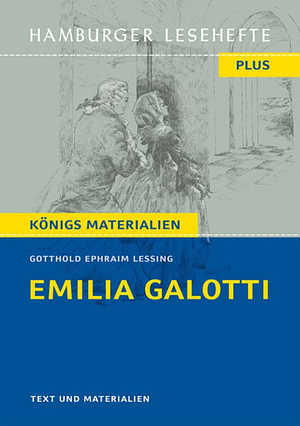 Emilia Galotti: ein Trauerspiel in fünf Aufzügen : Text und Materialien by Gotthold Ephraim Lessing, Max Poll