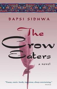 The Crow Eaters by Bapsi Sidhwa