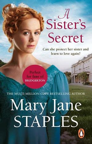 A Sister's Secret: A heart-warming and uplifting Regency romance from bestseller Mary Jane Staples by Mary Jane Staples