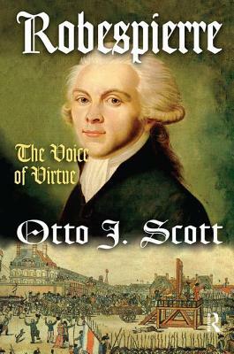 Robespierre: The Voice of Virtue by Otto Scott