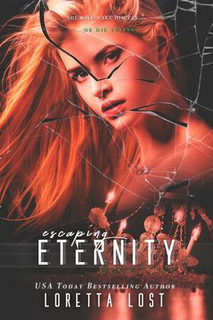 Escaping Eternity by Loretta Lost