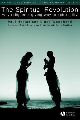 Spiritual Revolution by Paul Heelas, Linda Woodhead