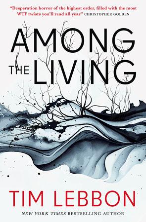 Among the Living by Tim Lebbon