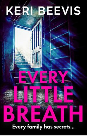 Every Little Breath by Keri Beevis