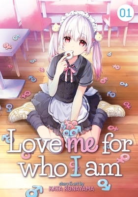 Love Me for Who I Am, Vol. 1 by Kata Konayama
