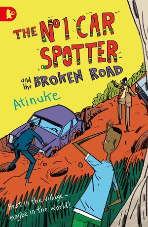 The No. 1 Car Spotter and the Broken Road by Atinuke