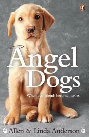 Angel Dogs by Allen Anderson, Linda Anderson