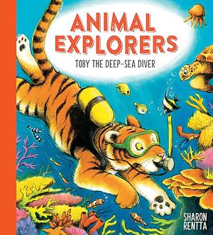 Animal Explorers: Toby the Deep-Sea Diver PB by Sharon Rentta