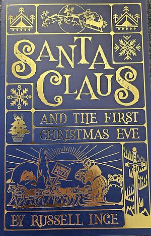 Santa Claus and the first Christmas Eve by Russell Ince