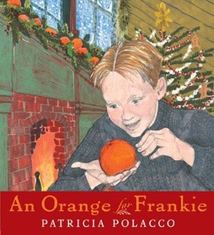 An Orange for Frankie by Patricia Polacco