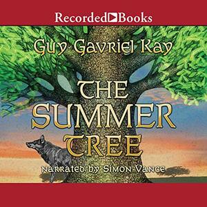 The Summer Tree by Guy Gavriel Kay