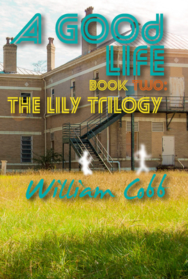 A Good Life by William Cobb