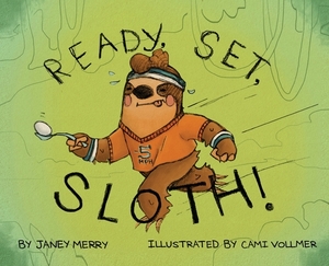 Ready, Set, Sloth! by Janey Merry