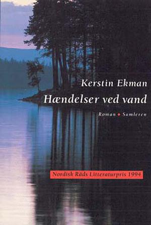 Hændelser ved vand: roman by Kerstin Ekman