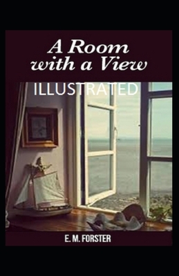 A Room with a View Illustrated by E.M. Forster