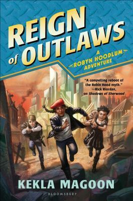 Reign of Outlaws by Kekla Magoon