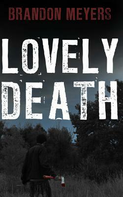 Lovely Death by Brandon Meyers