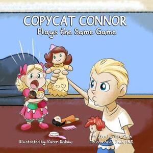 Copycat Connor: Plays the Same Game by Melissa Shah Arias, A. M. Shah
