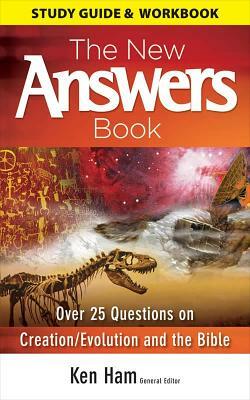 New Answers Book Study Guide & Workbook by Ham Ken, Ken Ham
