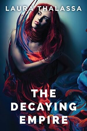 The Decaying Empire by Laura Thalassa