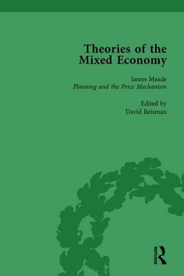 Theories of the Mixed Economy Vol 6: Selected Texts 1931-1968 by David Reisman