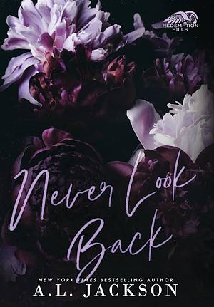 Never Look Back by A.L. Jackson