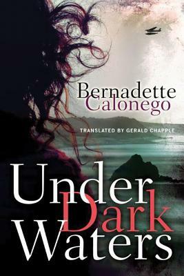 Under Dark Waters by Bernadette Calonego