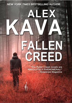 FALLEN CREED: Book 7 Ryder Creed K-9 Mystery by Alex Kava, Alex Kava