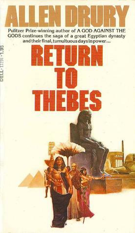 Return To Thebes by Allen Drury