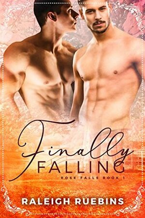 Finally Falling by Raleigh Ruebins