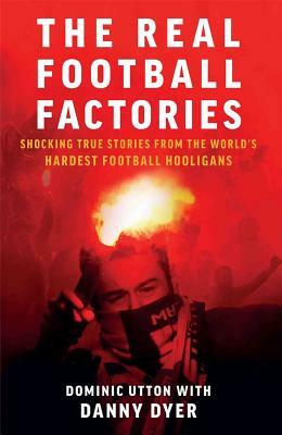 Real Football Factories by Dominic Utton