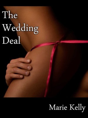 The Wedding Deal by Marie Kelly