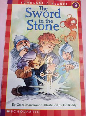 The Sword in the Stone by Joe Boddy, Grace Maccarone