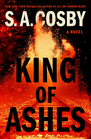 King of Ashes by S.A. Cosby