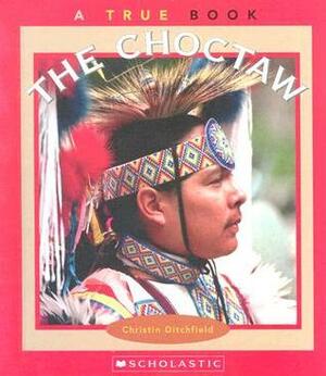 The Choctaw by Christin Ditchfield