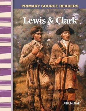 Lewis and Clark (Expanding & Preserving the Union) by Jill Mulhall