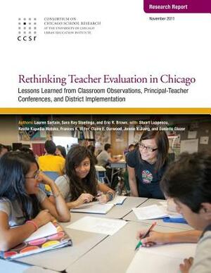 Rethinking Teacher Evaluation in Chicago: Lessons Learned from Classroom Observations, Principal-Teacher Conferences, and District Implementation by Sara Ray Stoelinga, Eric R. Brown, Stuart Luppescu